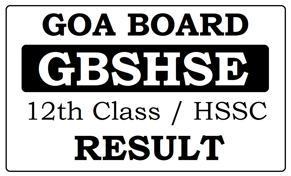 Goa HSSC Results 2021, GBSHSE 12th Results 2022