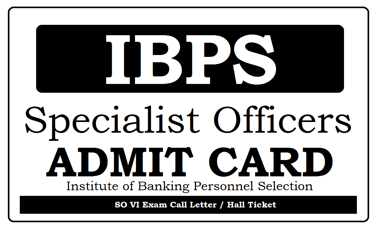 IBPS SO Admit Card 2024
