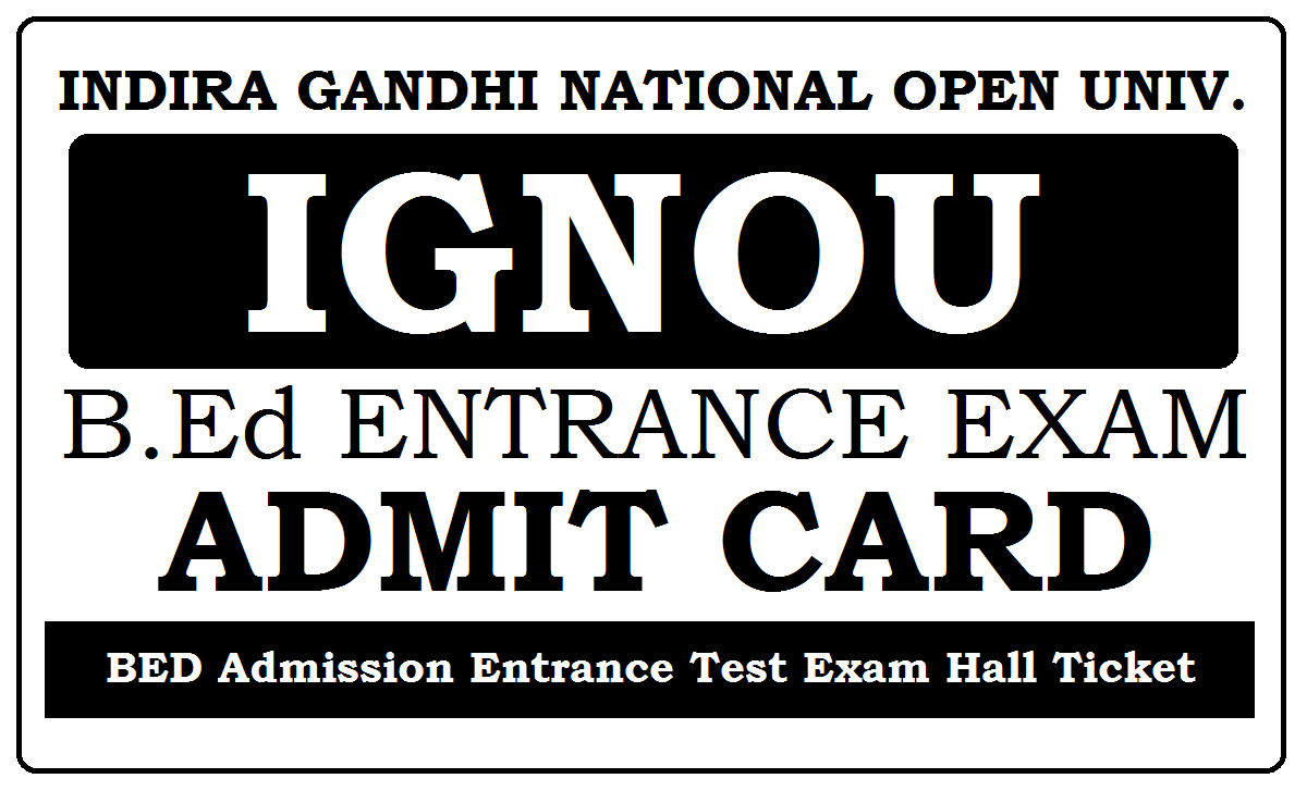 IGNOU BED Entrance Admit Card 2024