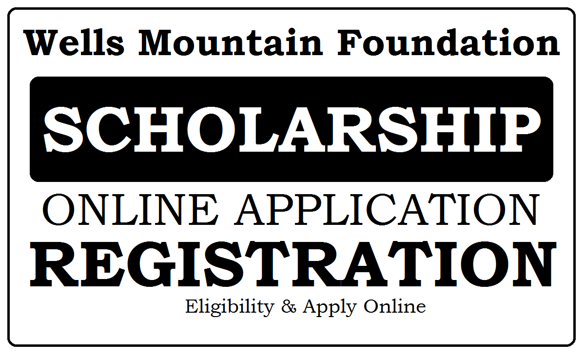Wells Mountain Foundation (WMF) Scholarship 2022